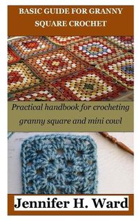 Cover image for Basic Guide for Granny Square Crochet
