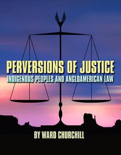 Cover image for Perversions of Justice: Indigenous Peoples and Anglo-american Law