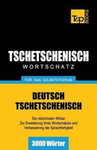 Tschetschenischer Wortschatz fur das Selbststudium - 3000 Woerter