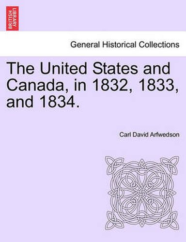 Cover image for The United States and Canada, in 1832, 1833, and 1834.