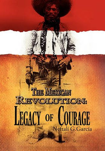 Cover image for The Mexican Revolution: Legacy of Courage