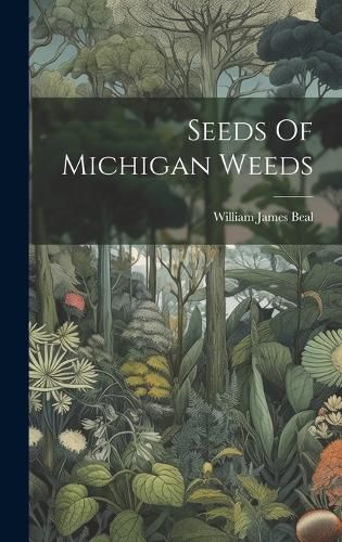 Cover image for Seeds Of Michigan Weeds