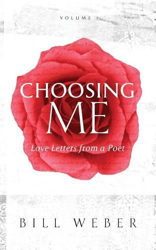 Cover image for Choosing Me: Love Letters from a Poet, Volume 1