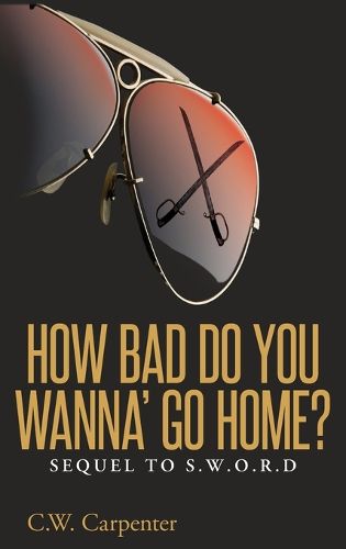 Cover image for How Bad Do You Wanna' Go Home?