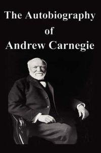 Cover image for The Autobiography of Andrew Carnegie