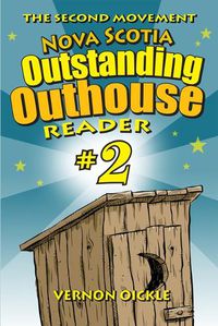 Cover image for The Second Movement: Nova Scotia Outstanding Outhouse Reader #2