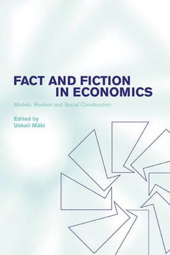 Cover image for Fact and Fiction in Economics: Models, Realism and Social Construction