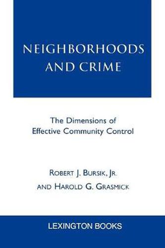 Cover image for Neighborhoods and Crime: The Dimensions of Effective Community Control