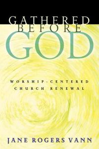 Cover image for Gathered before God: Worship-Centered Church Renewal