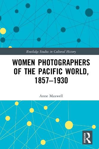 Women Photographers of the Pacific World, 1857-1930