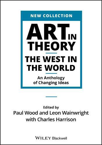 Cover image for Art in Theory - The West in the World - An Anthology of Changing Ideas