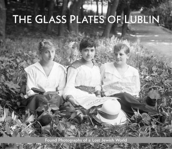 The Glass Plates of Lublin: Found Photographs of a Lost Jewish World