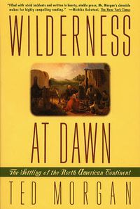 Cover image for Wilderness at Dawn: The Settling of the North American Continent