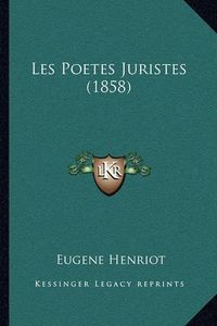 Cover image for Les Poetes Juristes (1858)