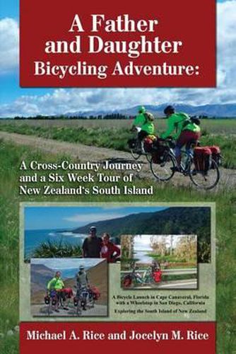 Cover image for A Father and Daughter Bicycling Adventure: A Cross-Country Journey and a Six Week Tour of New Zealand's South Island