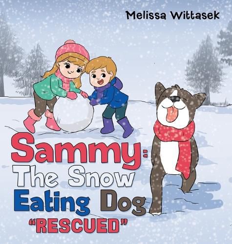 Cover image for Sammy: the Snow Eating Dog: Rescued