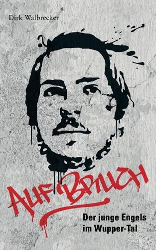 Cover image for Auf Bruch: Der junge Engels im Wupper-Tal