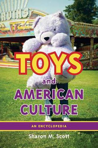 Cover image for Toys and American Culture: An Encyclopedia