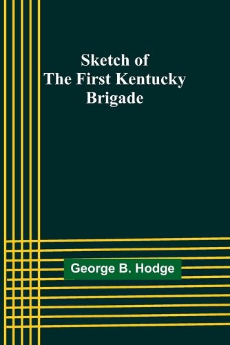 Sketch of the First Kentucky Brigade