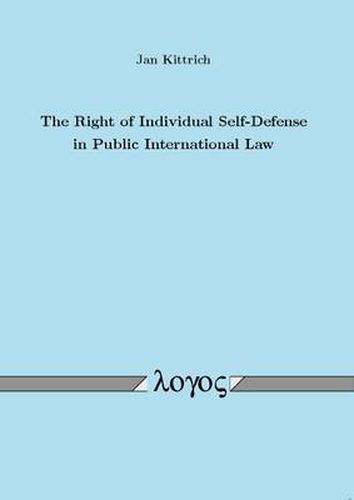 Cover image for The Right of Individual Self-Defense in Public International Law