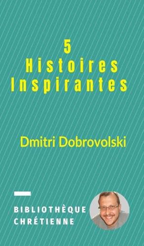 Cover image for 5 Histoires Inspirantes