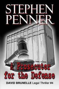 Cover image for A Prosecutor for the Defense: David Brunelle Legal Thriller #4