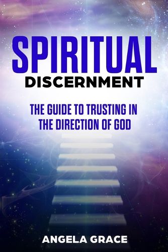 Cover image for Spiritual Discernment: The Guide to Trusting in the Direction of God