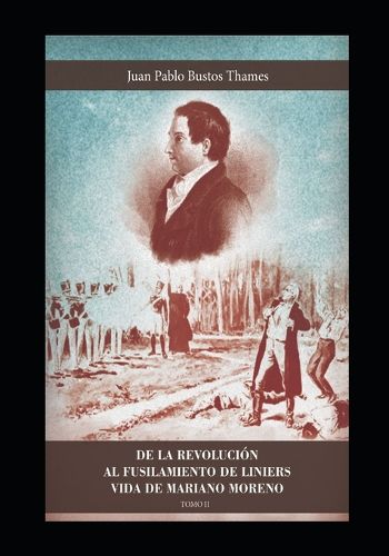 Cover image for de la Revolucion Al Fusilamiento de Liniers