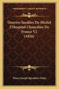 Cover image for Oeuvres Inedites de Michel L'Hospital Chancelier de France V2 (1826)