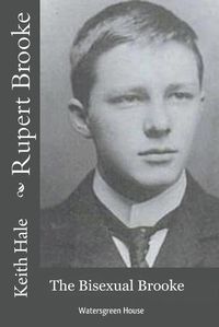 Cover image for Rupert Brooke: The Bisexual Brooke