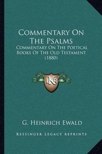 Cover image for Commentary on the Psalms: Commentary on the Poetical Books of the Old Testament (1880)