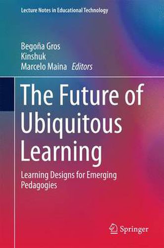 Cover image for The Future of Ubiquitous Learning: Learning Designs for Emerging Pedagogies