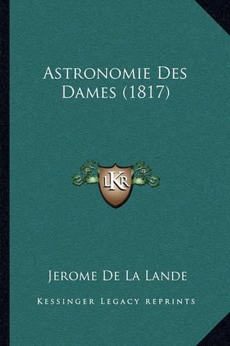 Cover image for Astronomie Des Dames (1817)