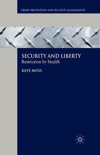 Cover image for Security and Liberty: Restriction by Stealth