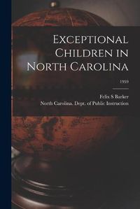 Cover image for Exceptional Children in North Carolina; 1959