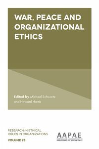 Cover image for War, Peace and Organizational Ethics