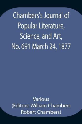 Cover image for Chambers's Journal of Popular Literature, Science, and Art, No. 691 March 24, 1877