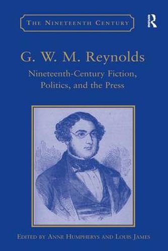 Cover image for G.W.M. Reynolds: Nineteenth-Century Fiction, Politics, and the Press