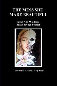 Cover image for THE Mess She Made Beautiful