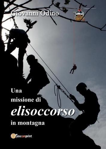 Cover image for Una missione di elisoccorso in montagna