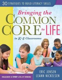 Cover image for Bringing the Common Core to Life in K-8 Classrooms: 30 Strategies to Build Literacy Skills