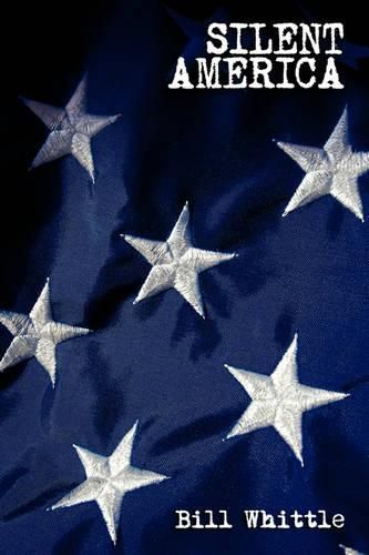 Cover image for Silent America: Essays from a Democracy at War