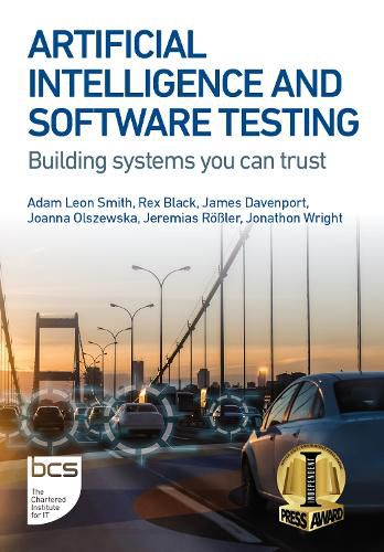 Artificial Intelligence and Software Testing: Building systems you can trust