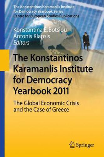 Cover image for The Konstantinos Karamanlis Institute for Democracy Yearbook 2011: The Global Economic Crisis and the Case of Greece