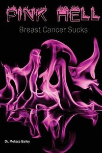 Cover image for Pink Hell: Breast Cancer Sucks