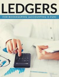 Cover image for Ledgers For Bookkeeping (Accounting is Fun)