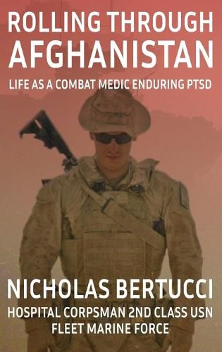 Cover image for Rolling Through Afghanistan: Life as a Combat Medic Enduring PTSD