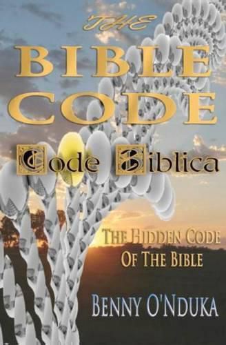 Cover image for The Bible Code: Code Biblica The Hidden Code of the Bible