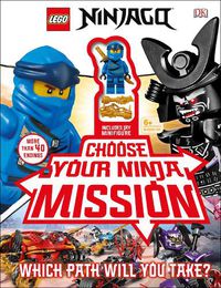 Cover image for LEGO NINJAGO Choose Your Ninja Mission: With NINJAGO Jay minifigure