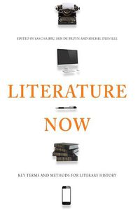 Cover image for Literature Now: Key Terms and Methods for Literary History